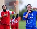دربی استقلال و پرسپولیس این بار در فوتبال بانوان؛ نخستین شهرآورد تاریخی سرخابی‌ها/ ساعت مسابقه + جدول لیگ برتر